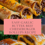 Easy Garlic Butter Beef Cheeseburger Rollups Recipe