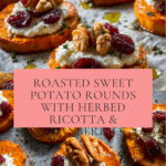 Roasted Sweet Potato Rounds with Herbed Ricotta, Walnuts, and Cranberries Recipe
