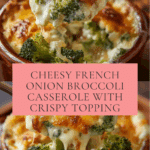 French Onion Broccoli Cheese Casserole Recipe