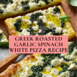 Greek Roasted Garlic Spinach White Pizza Recipe