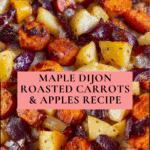 Maple Dijon Roasted Carrots and Apples Recipe
