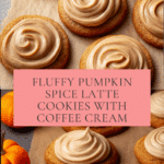 Fluffy Pumpkin Spice Latte Cookies Recipe