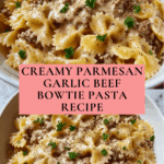 Creamy Parmesan Garlic Beef Bowtie Pasta Recipe